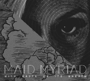 Maid Myriad - With Haste On Its Breath CD (album) cover
