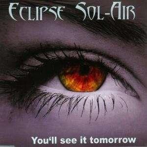 Eclipse Sol-Air You'll See it Tomorrow album cover