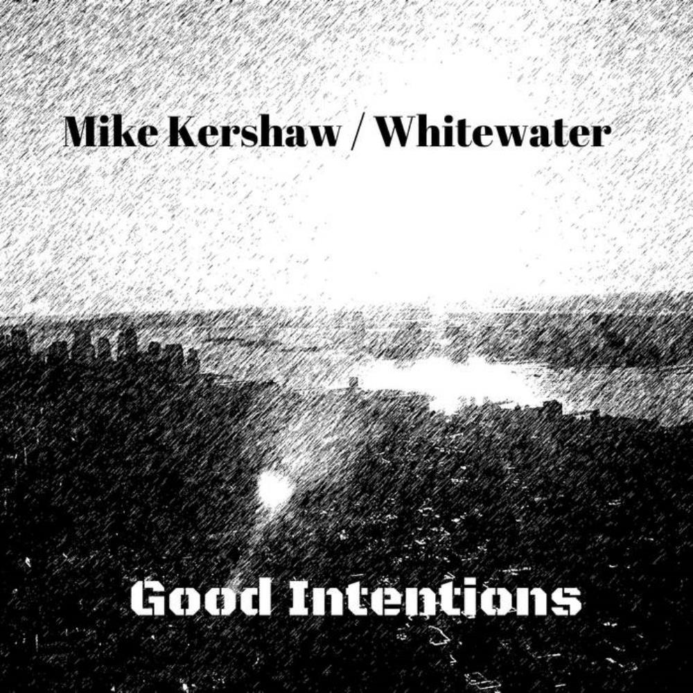 Mike Kershaw - Mike Kershaw / Whitewater: Good Intentions CD (album) cover