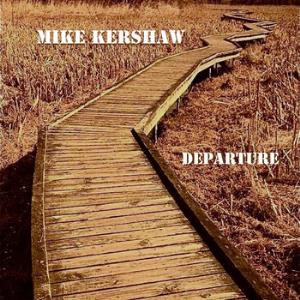 Mike Kershaw - Departure CD (album) cover