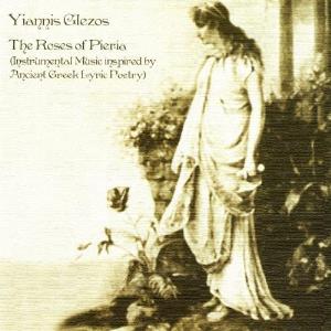 Yiannis Glezos - The Roses Of Pieria (Instrumental Music Inspired By Ancient Greek Lyric Poetry) CD (album) cover
