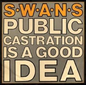 Swans - Public Castration is a Good Idea CD (album) cover