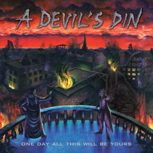 A Devil's Din - One Day All This Will Be Yours CD (album) cover