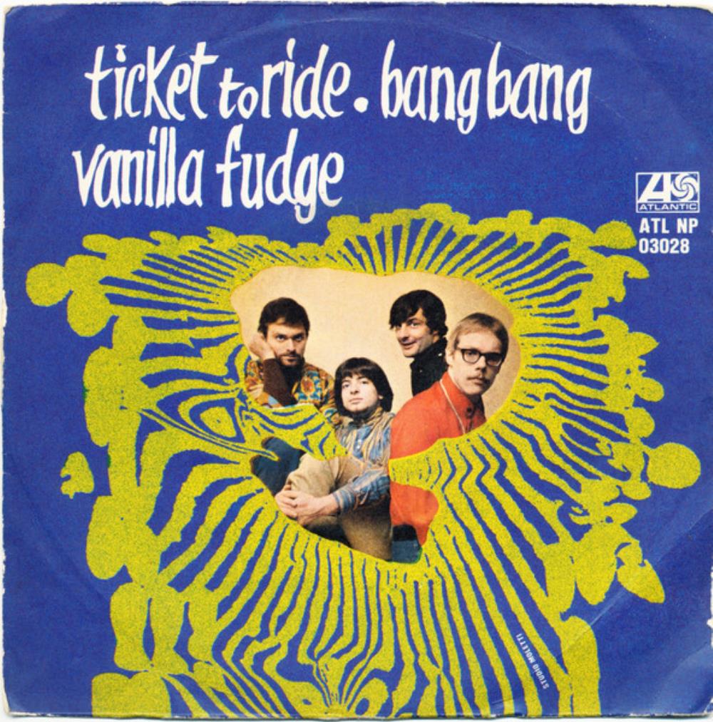 Vanilla Fudge Ticket to Ride / Bang Bang album cover