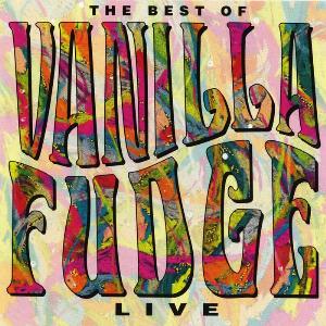 Vanilla Fudge - The Best of Vanilla Fudge: Live CD (album) cover