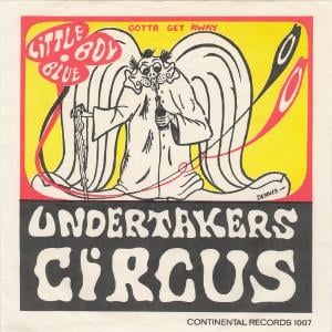 Undertakers Circus Little Boy Blue / Gotta Get Away album cover
