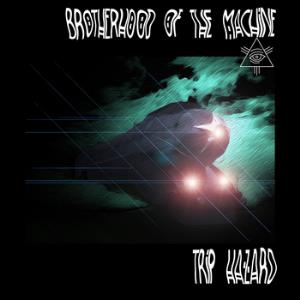 Brotherhood Of The Machine - Trip Hazard CD (album) cover
