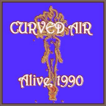 Curved Air - Alive 1990  CD (album) cover