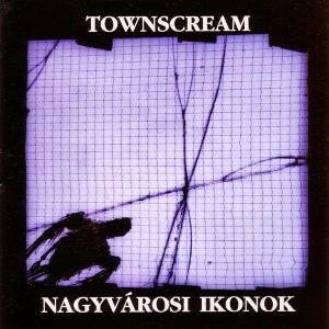 Townscream - Nagyvrosi Ikonok CD (album) cover