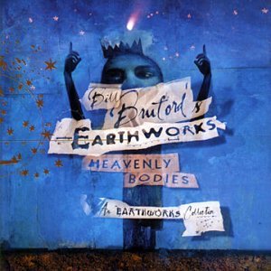 Bill Bruford's Earthworks - Heavenly Bodies CD (album) cover