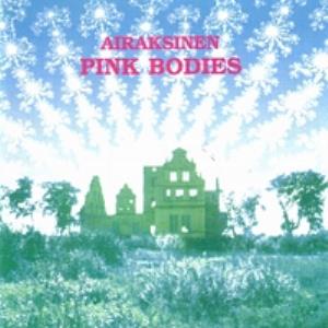 Pekka Airaksinen - Pink Bodies CD (album) cover