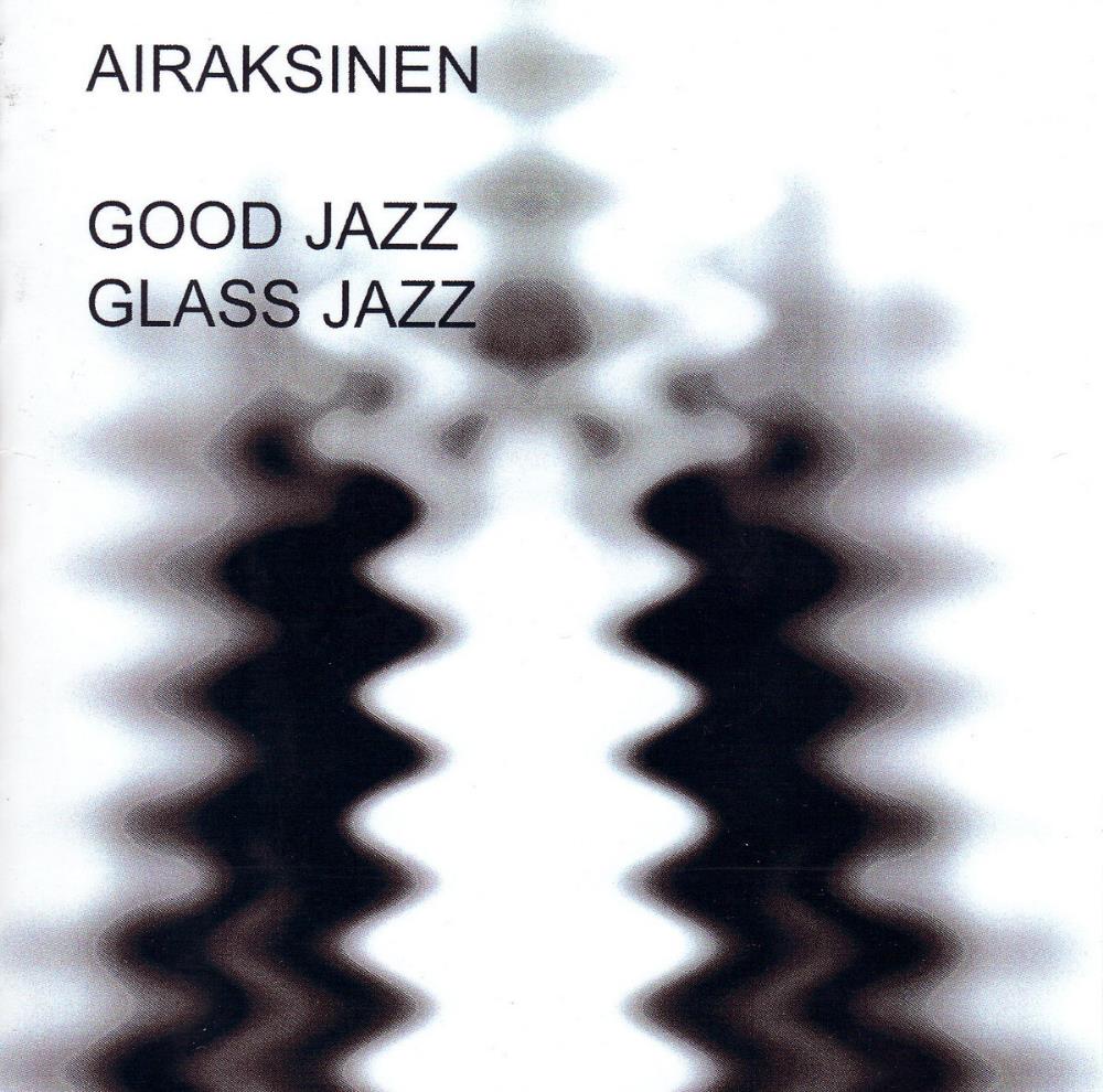 Pekka Airaksinen - Good Jazz Glass Jazz CD (album) cover