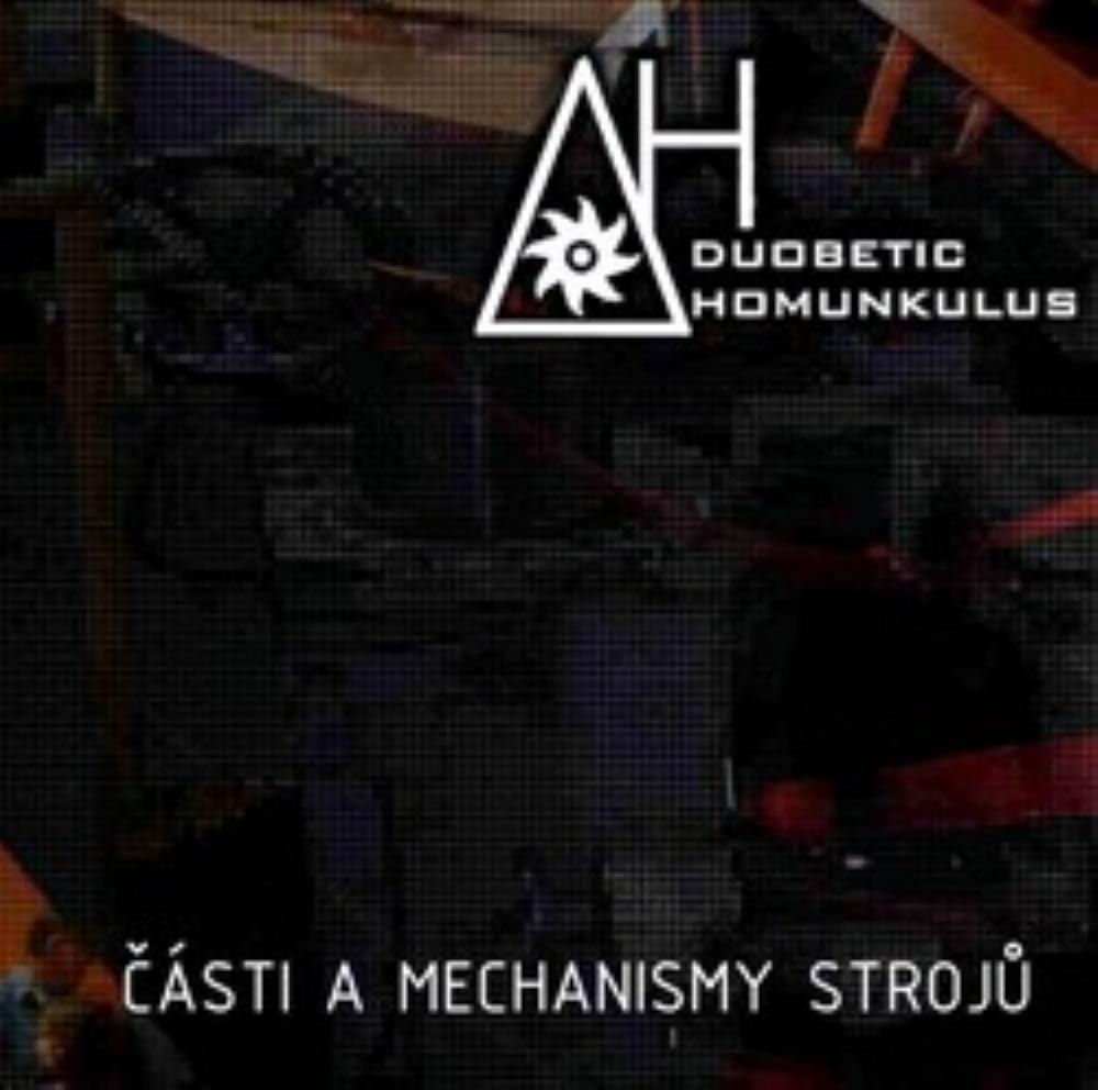 Duobetic Homunkulus Čsti a mechanismy strojů album cover