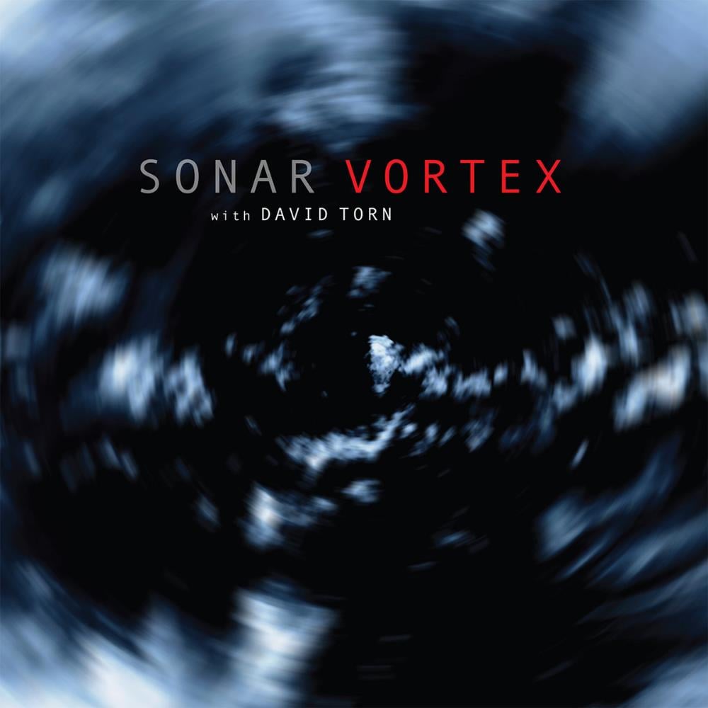 Sonar Vortex (with David Torn) album cover