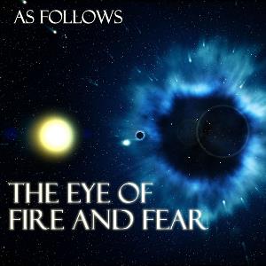 As Follows - The Eye Of Fire And Fear CD (album) cover