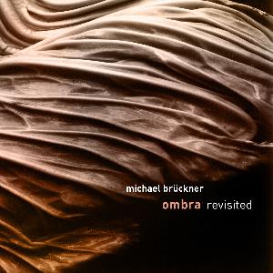 Michael Brckner - Ombra - Revisited CD (album) cover