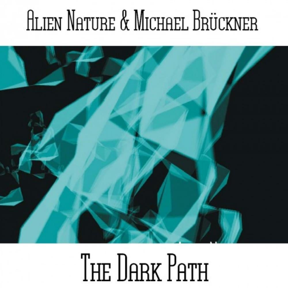 Michael Brckner The Dark Path (Alien Nature & Michael Brckner) album cover