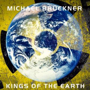 Michael Brckner - Kings Of The Earth CD (album) cover
