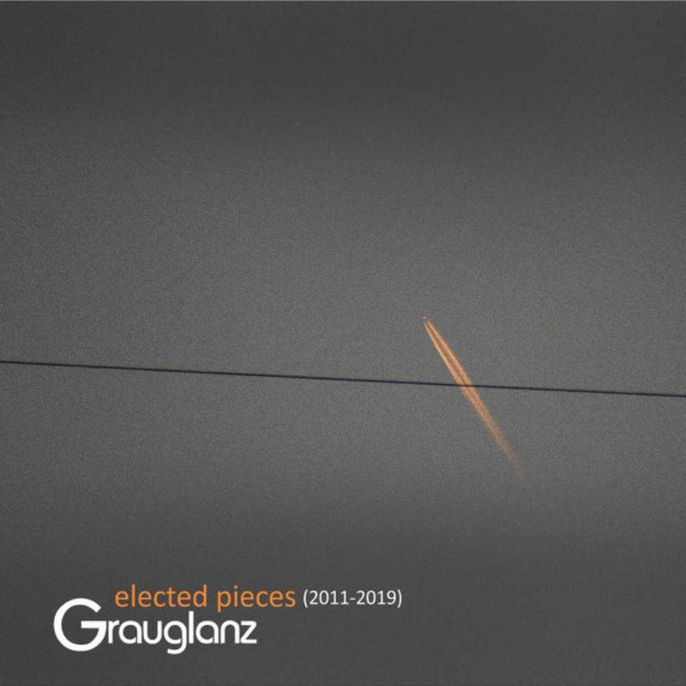 Grauglanz Elected Pieces (2011-2019) album cover