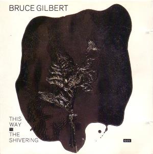 Bruce Gilbert - This Way To The Shivering Man CD (album) cover