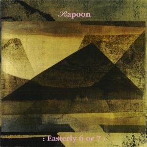 Rapoon - Easterly 6 Or 7 CD (album) cover