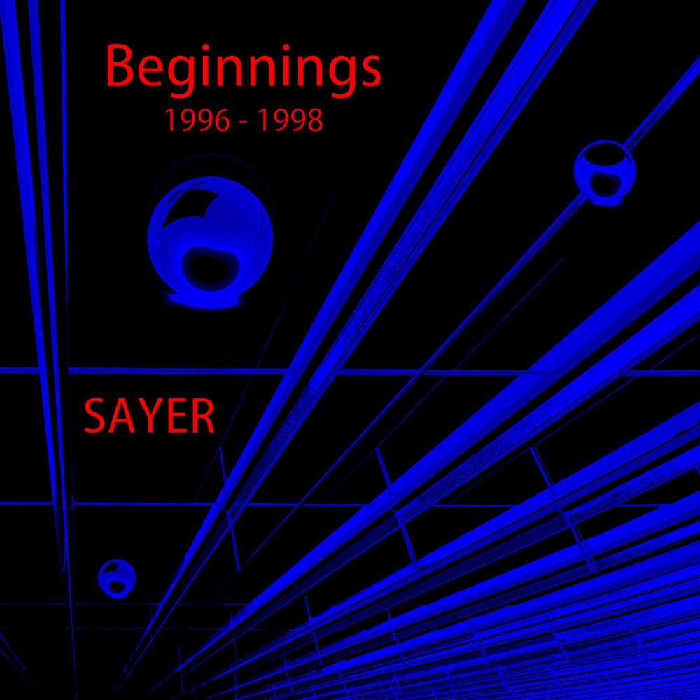 Sayer Beginnings (1996 - 1998) album cover