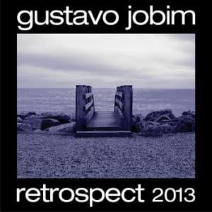 Gustavo Jobim - Retrospect 2013 CD (album) cover