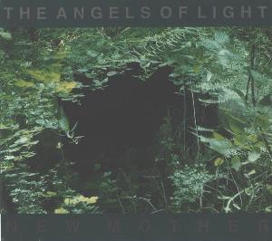 The Angels of Light - New Mother CD (album) cover