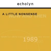 Echolyn - A Little Nonsense Now And Then - Boxed Set  CD (album) cover