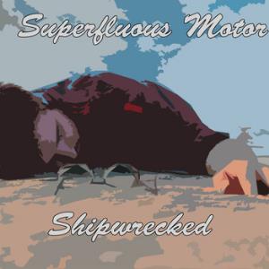 Superfluous Motor - Shipwrecked CD (album) cover