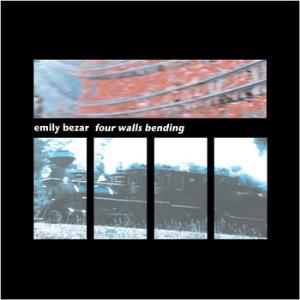 Emily Bezar Four Walls Bending album cover