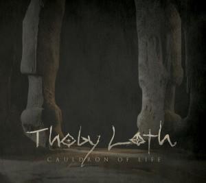 Thoby Loth - Cauldron of Life CD (album) cover