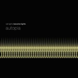 Eat Lights Become Lights - Autopia CD (album) cover