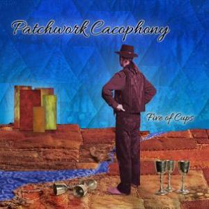 Patchwork Cacophony - Five of Cups CD (album) cover