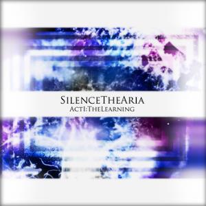 Silence the Aria - Act I: The Learning CD (album) cover