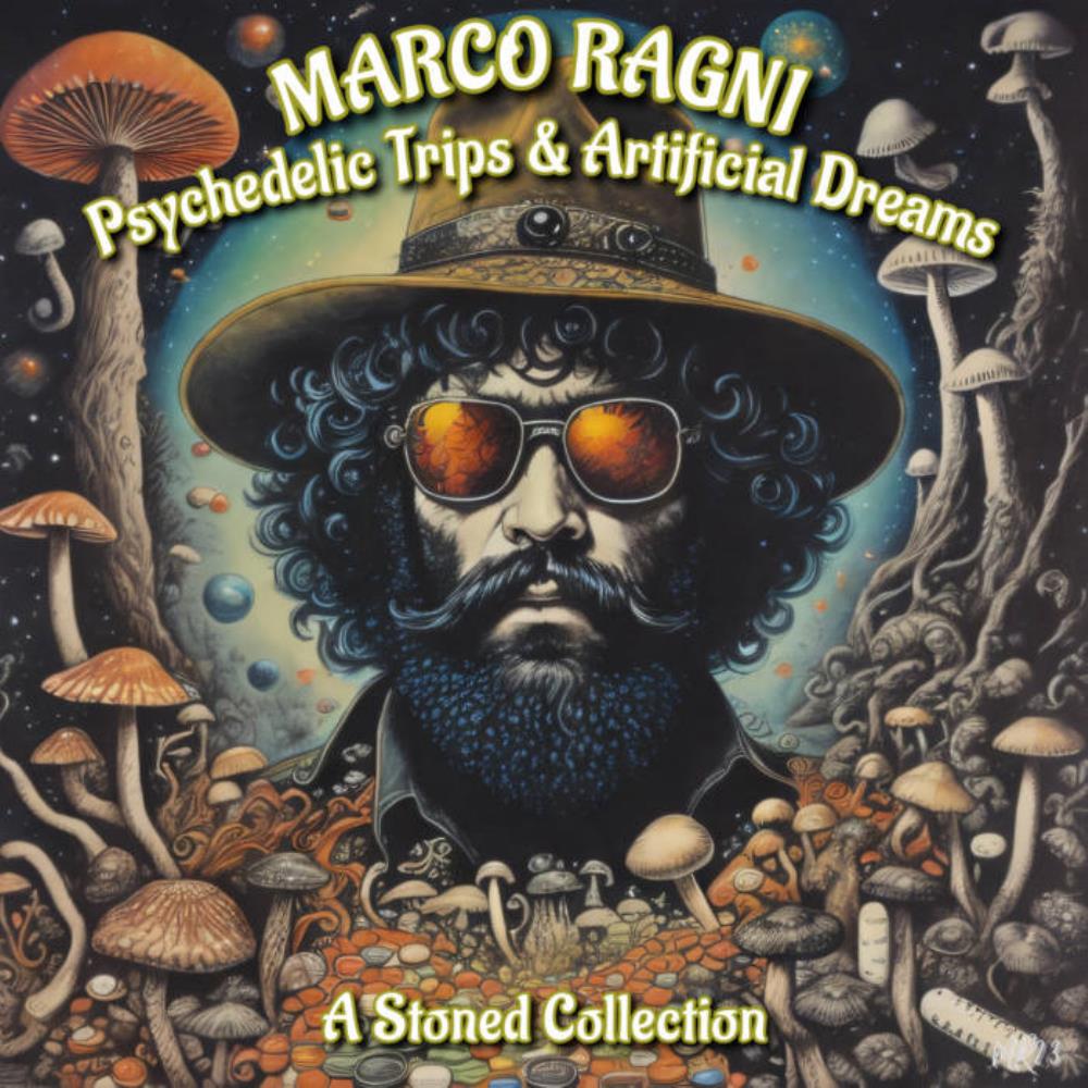 Marco Ragni Psychedelic Trips & Artificial Dreams (A Stoned Collection) album cover