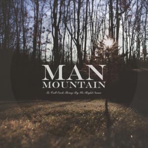 Man Mountain - To Call Each Thing By Its Right Name CD (album) cover