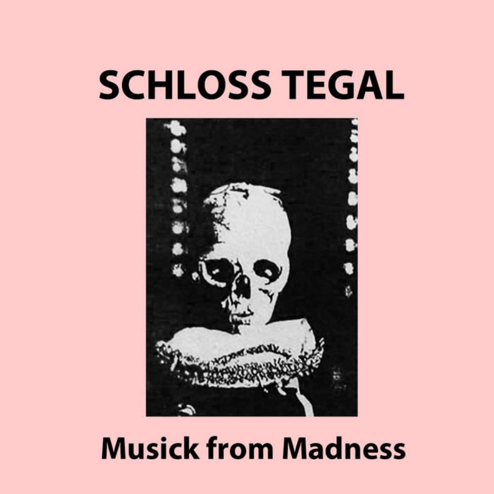 Schloss Tegal Musick From Madness album cover