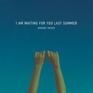 I Am Waiting For You Last Summer - Distant Voices - Single CD (album) cover