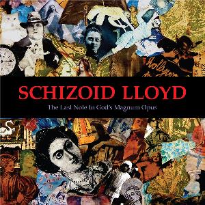 Schizoid Lloyd - The Last Note in God's Magnum Opus CD (album) cover