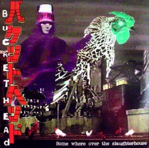 Buckethead - Somewhere Over the Slaughterhouse CD (album) cover