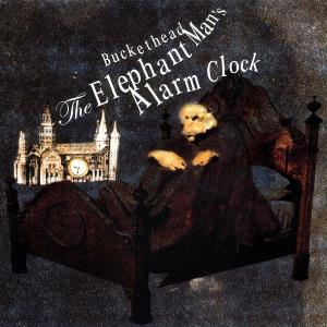 Buckethead The Elephant Man's Alarm Clock album cover