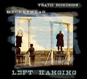 Buckethead - Left Hanging (with Travis Dickerson) CD (album) cover