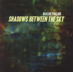 Buckethead - Shadows Between the Sky CD (album) cover