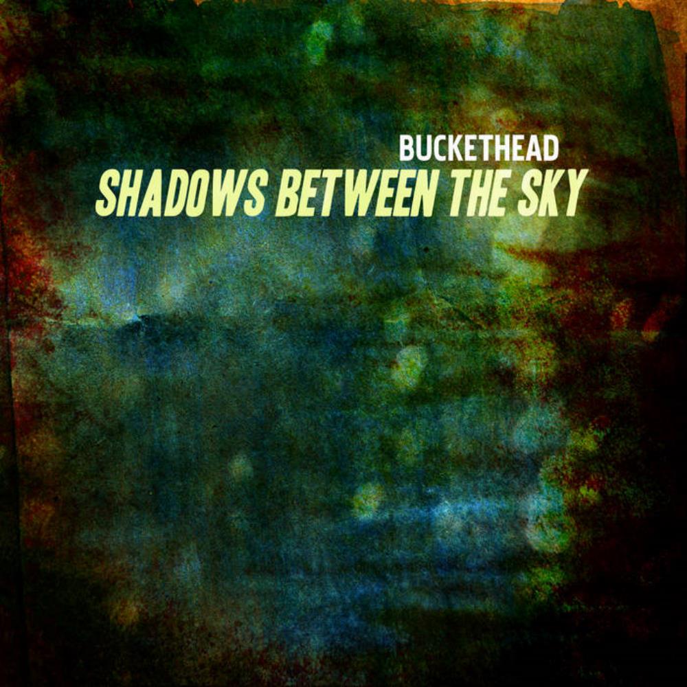 Buckethead Shadows Between the Sky No Drums Version album cover