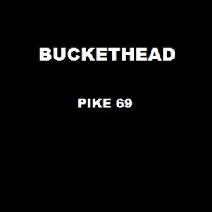 Buckethead Pike 69 album cover