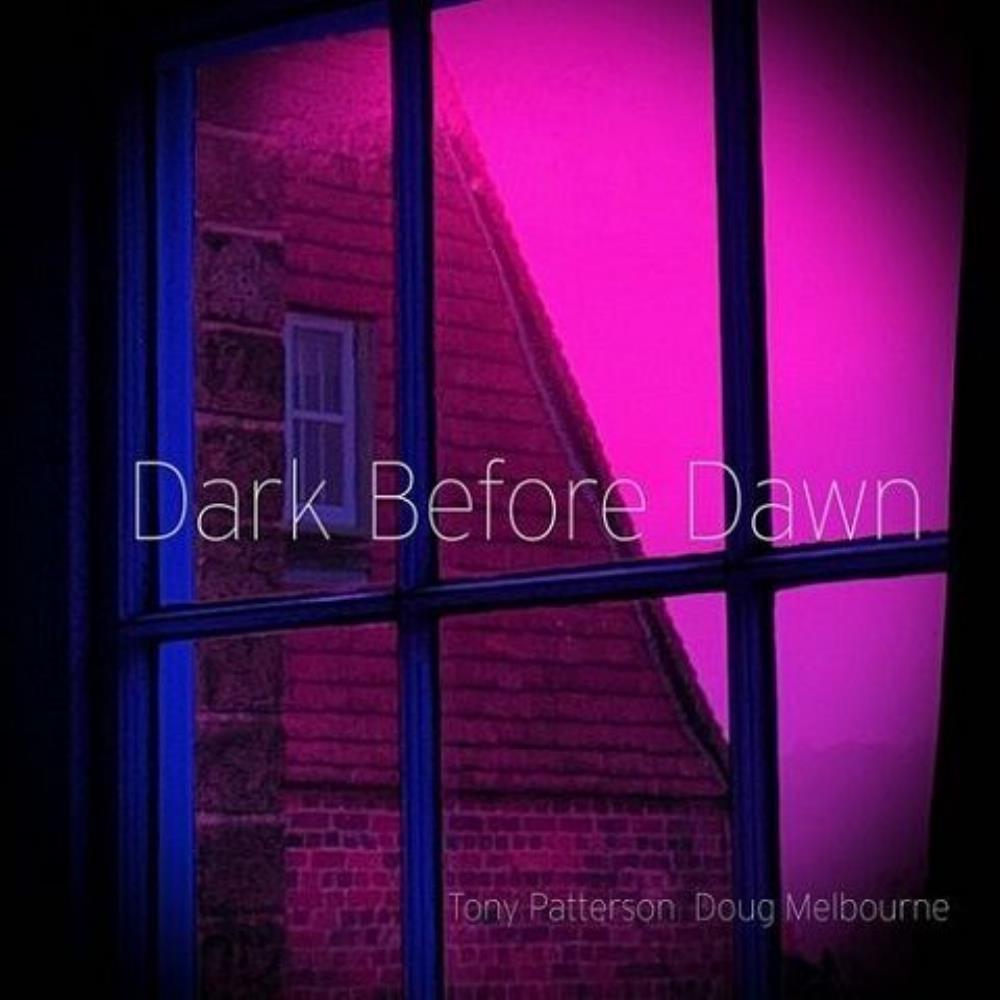 Tony Patterson - Tony Patterson & Doug Melbourne: Dark Before Dawn CD (album) cover