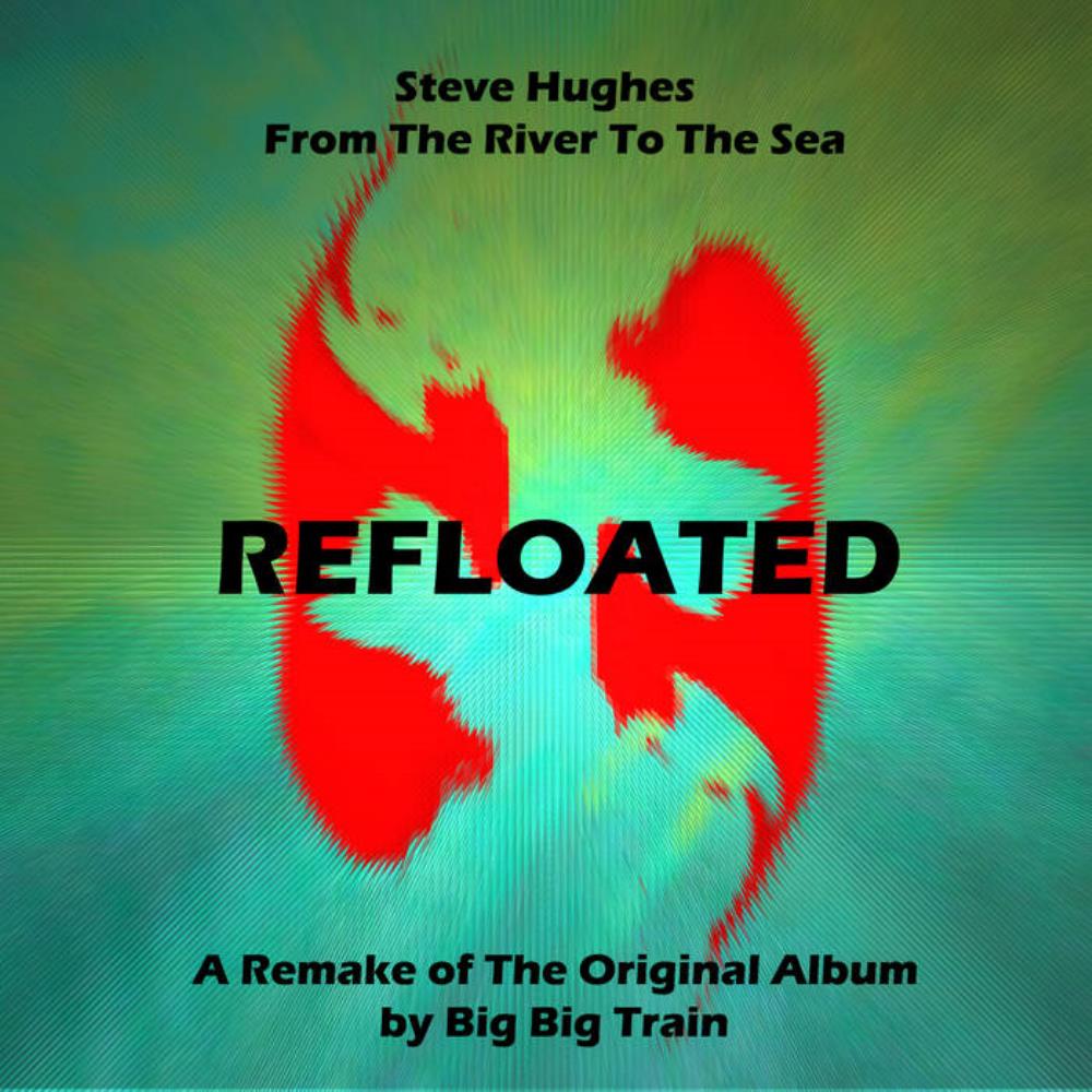 Steve Hughes From the River to the Sea (Refloated) album cover