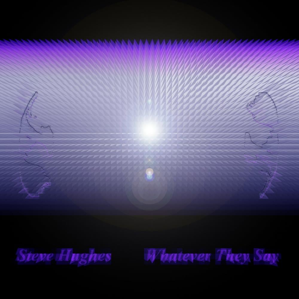 Steve Hughes Whatever They Say album cover