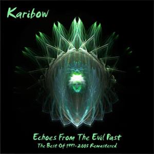 Karibow - Echoes from the Evil Past - The Best of 1997-2005 Remastered CD (album) cover